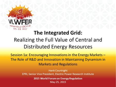 2015 World Forum on Energy Regulation May 25, 2015