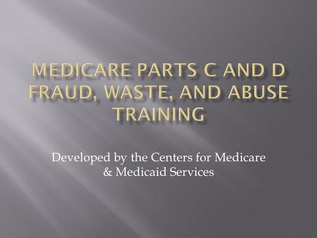 Developed by the Centers for Medicare & Medicaid Services.