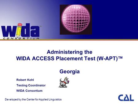 Administering the WIDA ACCESS Placement Test (W-APT)™ Georgia