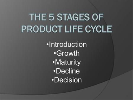 The 5 stages of Product Life Cycle