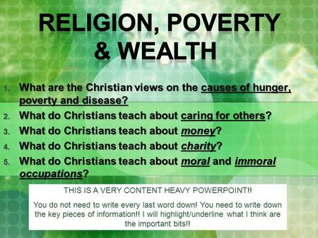 1. What are the Christian views on the causes of hunger, poverty and disease? 2. What do Christians teach about caring for others? 3. What do Christians.