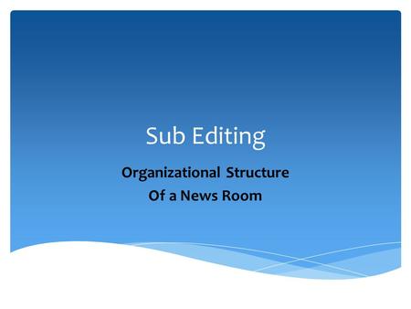 Organizational Structure Of a News Room