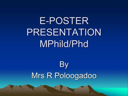 E-POSTER PRESENTATION MPhild/Phd