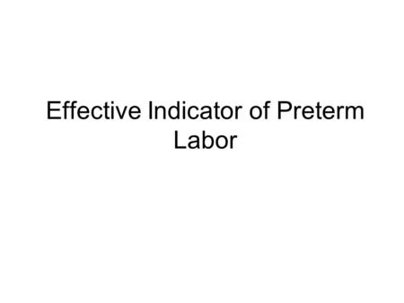 Effective Indicator of Preterm Labor. Device High Levels of fFN Decrease in Progesterone Increase in Oxytocin Cervical Dilation Banana Smell (MIT iGEM.