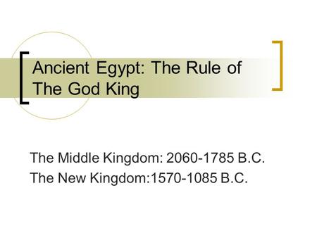 Ancient Egypt: The Rule of The God King