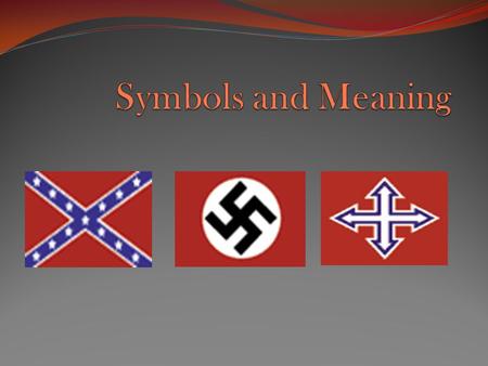 General Racist Symbol Also Known As N.A. Traditional Use/Origins Civil War/Old South Hate Group/Extremist Organization White Supremacists Extremist Meaning.