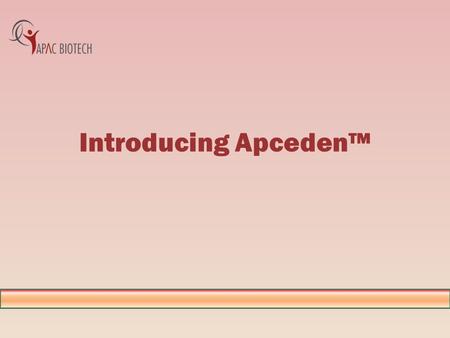 Introducing Apceden™.