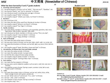 MSE 中文简报 (Newsletter of Chinese) 2014-04- 10 What has been learned by K and 1 st grade students 1. Greetings and Introduction 1-1 I can greet people in.