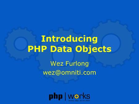 Introducing PHP Data Objects Wez Furlong
