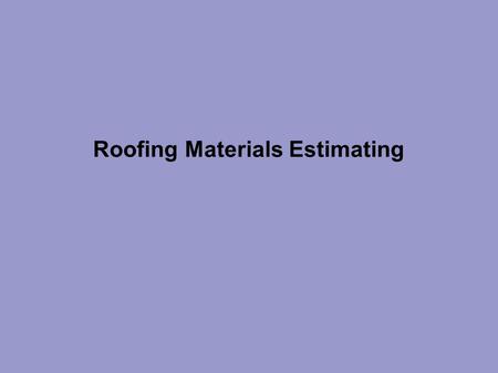 Roofing Materials Estimating. A square is used to describe an area of roofing that covers 100 square feet or an area that measures 10' by 10'. If we are.
