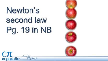 Newton’s second law Pg. 19 in NB