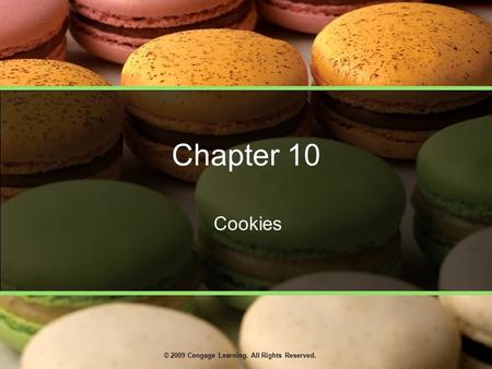 © 2009 Cengage Learning. All Rights Reserved. Chapter 10 Cookies.