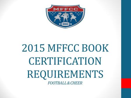 2015 MFFCC BOOK CERTIFICATION REQUIREMENTS FOOTBALL & CHEER.