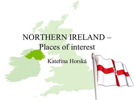 NORTHERN IRELAND – Places of interest Kateřina Horská.