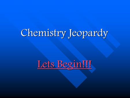 Chemistry Jeopardy Lets Begin!!! Lets Begin!!!. $100 $200 $300 $400 $500 Elements& Compounds AtomsEnergyBondingSymbols Final Jeopardy Question.
