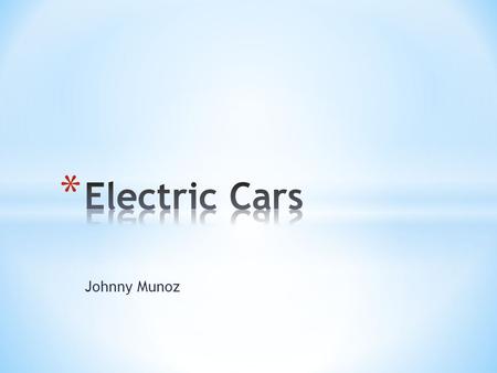 Johnny Munoz. * Can you afford $20 a gallon? * No more transportation * Americans go hungry and jobless * We can prevent this outcome * Electric power.