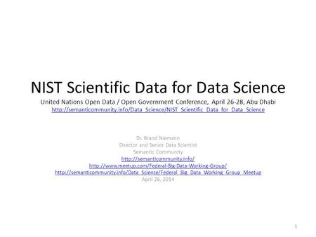 NIST Scientific Data for Data Science United Nations Open Data / Open Government Conference, April 26-28, Abu Dhabi