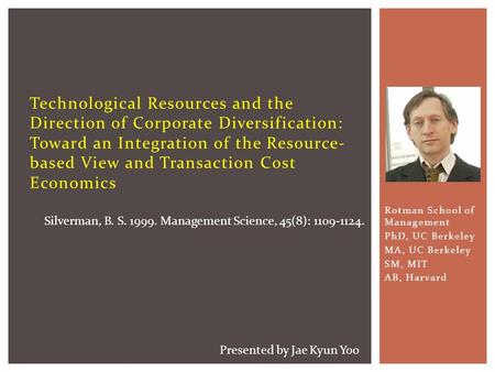 Technological Resources and the Direction of Corporate Diversification: Toward an Integration of the Resource- based View and Transaction Cost Economics.