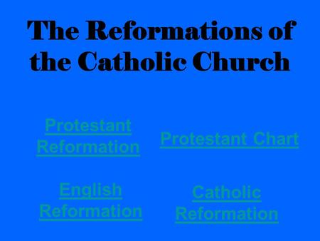 The Reformations of the Catholic Church