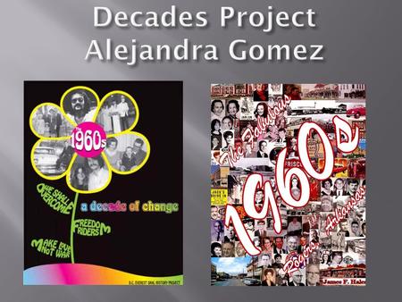 Decades Project Alejandra Gomez