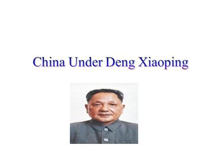 Mao died in 1976 and Deng Xiaoping took over as the leader of China Deng brought about major social and economic changes to China Deng introduced elements.