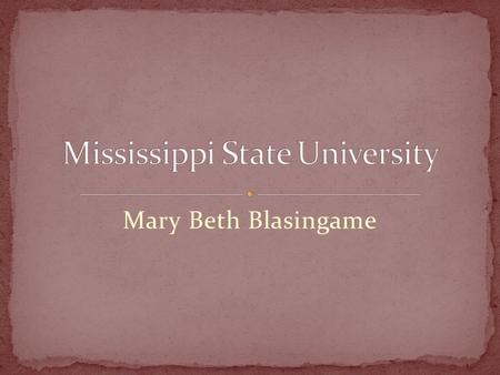 Mary Beth Blasingame. Public 4 year university A Carnegie Doctoral Research Extensive institution Classified as a Four-Year 1 SREB institution Accredited.
