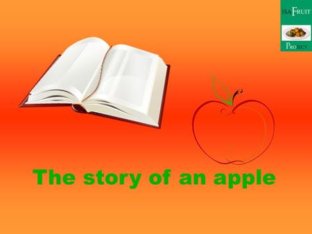 Ask the pupils to imagine an apple’s story