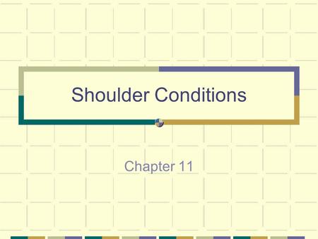 Shoulder Conditions Chapter 11. Articulations Sternoclavicular (SC) Acromioclavicular (AC) Coracoclavicular (CC) Glenohumeral (GH) Scapulothoracic.