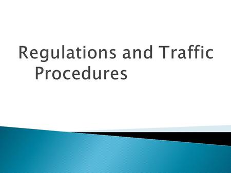 Regulations and Traffic Procedures