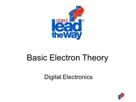 Digital Electronics Basic Electron Theory. 2 This presentation will Review the basic structure of the atom. Define conductor, insulator, and semiconductor.