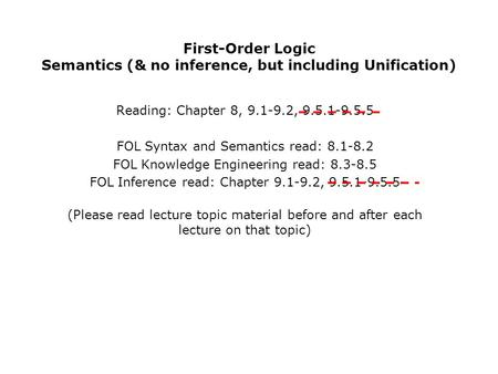 Reading: Chapter 8, , FOL Syntax and Semantics read: