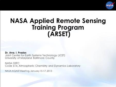 NASA Applied Remote Sensing Training Program (ARSET) Dr. Ana. I. Prados Joint Center for Earth Systems Technology (JCET) University of Maryland Baltimore.