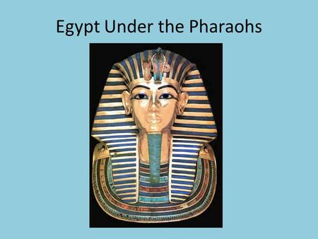 Egypt Under the Pharaohs. Questions and Titles Egypt Under the Pharaohs.