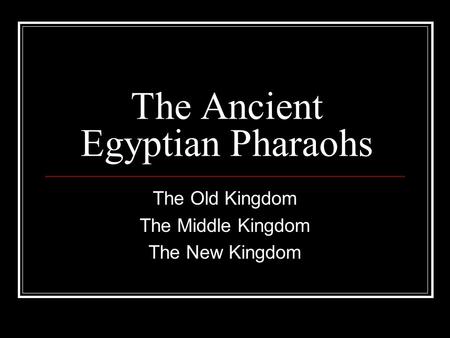 The Ancient Egyptian Pharaohs