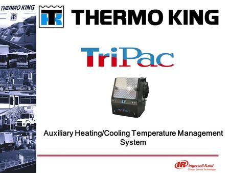 Auxiliary Heating/Cooling Temperature Management System.