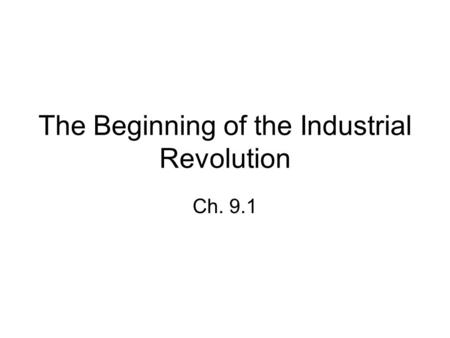 The Beginning of the Industrial Revolution