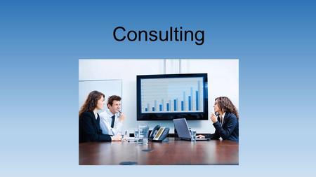 Consulting. Consultants are hired advisors who are experts in solving a wide range of business problems in several industries. Consulting firms are hired.