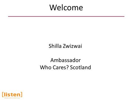 Welcome Shilla Zwizwai Ambassador Who Cares? Scotland.
