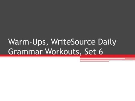 Warm-Ups, WriteSource Daily Grammar Workouts, Set 6