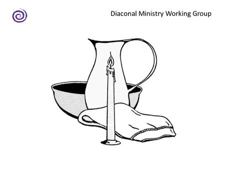 Diaconal Ministry Working Group. The Working Group mandated by the Permanent Committee on Ministry and Employment Polices and Services (based on GC Proposal.
