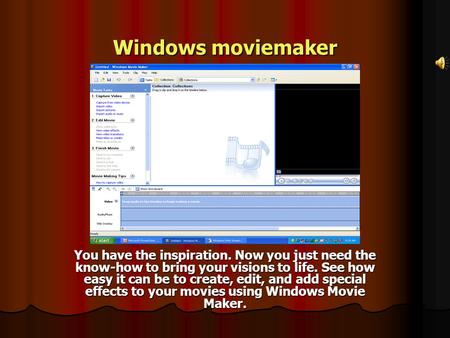 Windows moviemaker You have the inspiration. Now you just need the know-how to bring your visions to life. See how easy it can be to create, edit, and.
