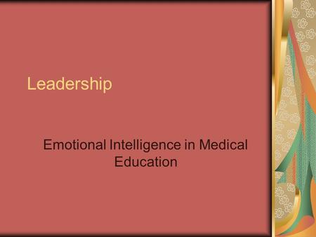 Leadership Emotional Intelligence in Medical Education.