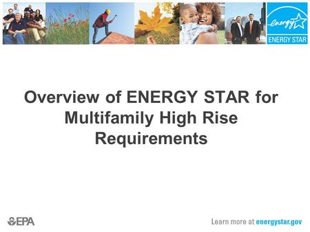 Overview of ENERGY STAR for Multifamily High Rise Requirements