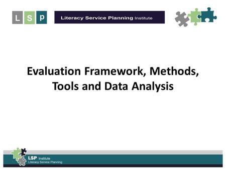 UNLEASH the POWER of the Evaluation Framework, Methods, Tools and Data Analysis.