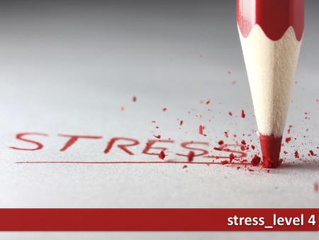 Stress_level 4. What are the most stressful aspects of your life? Have you been under stress recently? How does stress affect your life? Is your life.