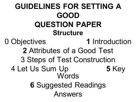 GUIDELINES FOR SETTING A GOOD QUESTION PAPER