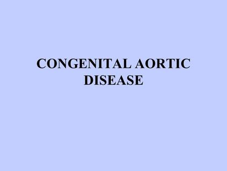 CONGENITAL AORTIC DISEASE. EMBRYOLOGY HYPOTHETICAL DOUBLE AORTIC ARCH (Edward JE)