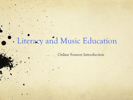 Literacy and Music Education Online Sources Introduction.