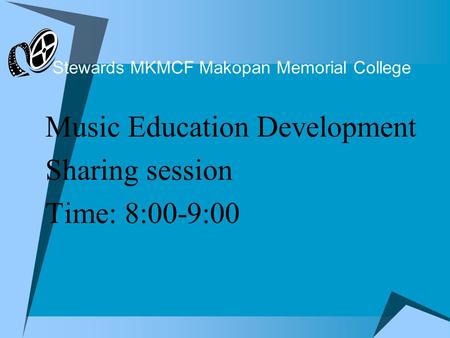 Stewards MKMCF Makopan Memorial College Music Education Development Sharing session Time: 8:00-9:00.