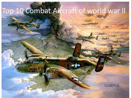 Top 10 Combat Aircraft of world war ll Click f5. 10.